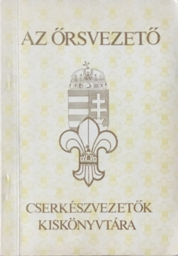 Az őrsvezető (Cserkészvezetők kiskönyvtára) - Edöcsény András