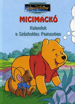 Micimackó - Kalandok a Százholdas pagonyban - Milne és Shepard alapján