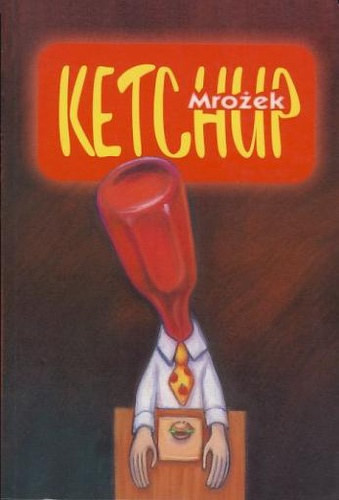 Ketchup - Slawomir Mrozek