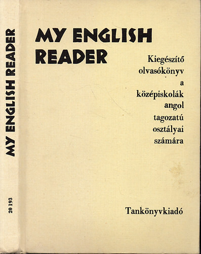 My English Reader - Kiegészítő olvasókönyv a középiskolák angol tagozatú osztályai számára - Dr. Tarnay Marianne; Dr. Horányi Károly