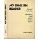 My English Reader - Kiegészítő olvasókönyv a középiskolák angol tagozatú osztályai számára - Dr. Tarnay Marianne; Dr. Horányi Károly