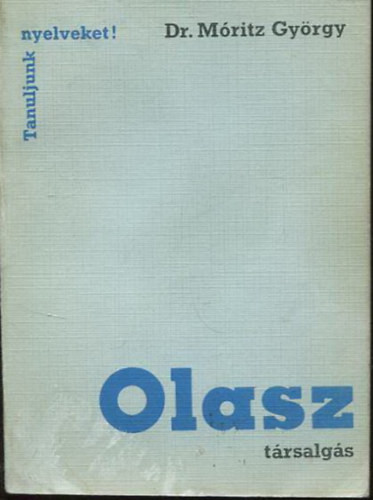 Olasz társalgás (Tanuljunk nyelveket!) - Móritz György