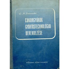   Cukorgyárak gyártástechnológiai berendezése - G. M. Znamenszkij