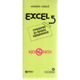   Excel 5 Kisokos – Magyar és angol verzióhoz - Krizsák László