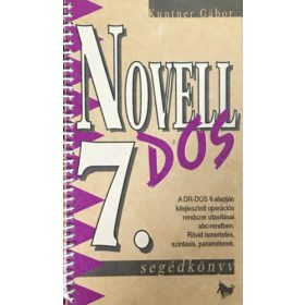   Novell Dos 7. (segédkönyv) - A DR-DOS 6 alapján kifejlesztett operációs rendszer utasításai abc-rendben. - Kuntner Gábor