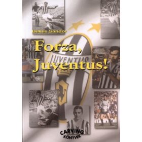 Forza, Juventus! - Békés Sándor