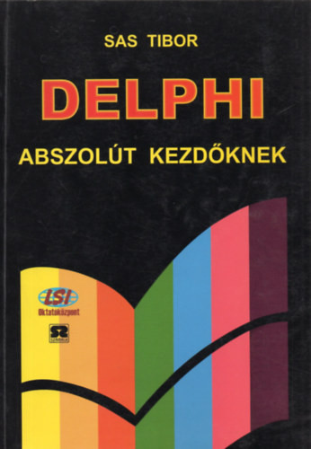 Delphi abszolút kezdőknek - Sas Tibor