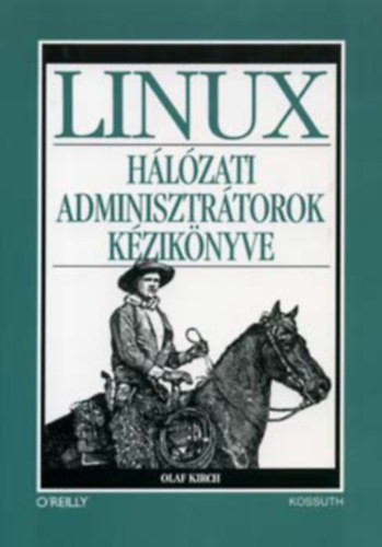 LINUX - Hálózati adminisztrátorok kézikönyve (Infrastruktúra, szol...) - Bautts; Dawson; Gregor N. Purdy