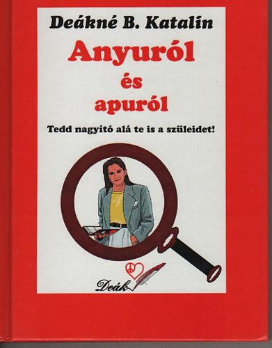 Apuról és anyuról-Anyuról és apuról - Deákné B. Katalin