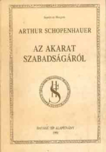 Az akarat szabadságáról (Reprint ex Hungaria) - Arthur Schopenhauer