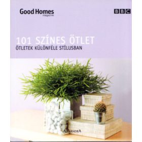   101 színes ötlet - Ötletel különféle stílusban (Good Homes) - Julie Savill