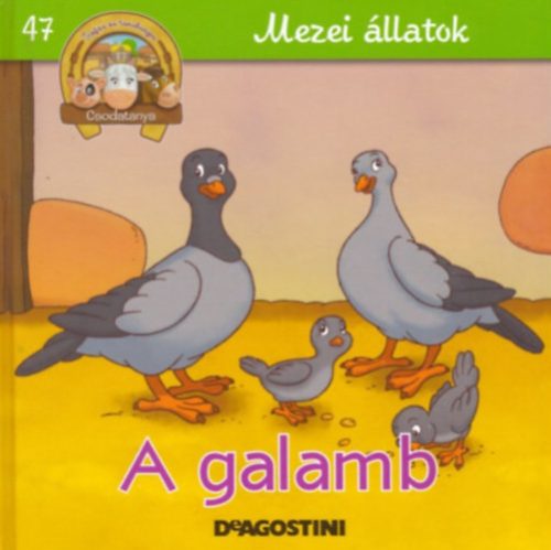 A galamb (Csodatanya 47. - Mezei állatok) - De Agostini