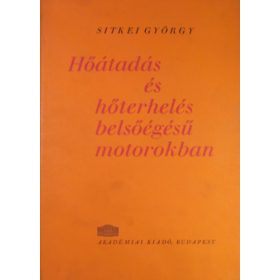   Hőátadás és hőterhelés belsőégésű motorokban - Dr. Sitkei György