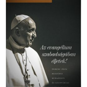 Az evangélium szabadságában éljetek! -