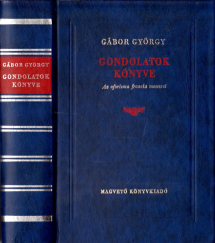 Gondolatok könyve (Az aforizma francia mesterei) - Gábor György