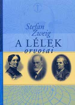 A lélek orvosai - Stefan Zweig