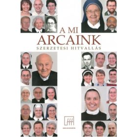 A mi arcaink - Szerzetesi hitvallás - Meskó Zsolt (szerk.)