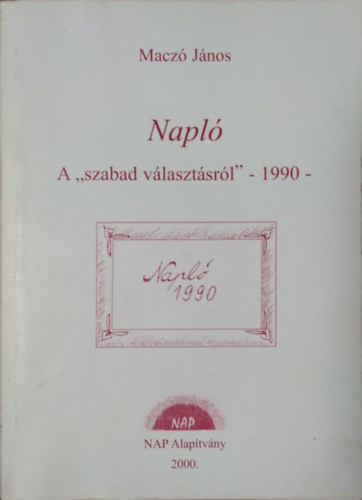 Napló a "szabad választásról" - 1990 - Maczó János