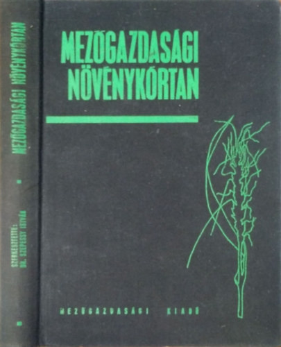 Mezőgazdasági növénykórtan - Dr. Szepessy István (szerk.)