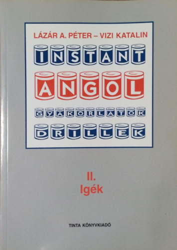 Instant angol II. - Igék - Lázár A. Péter; Vizi Katalin