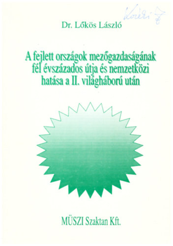 A fejlett országok mezőgazdaságának fél évszázados útja és nemzetközi hatása a II. világháború után - Dr. Lőkös László