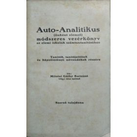   Auto-analitikus módszer (önként elemző módszer) - Az elemi iskola I. osztályának számtantanításához - Völgyi Alice