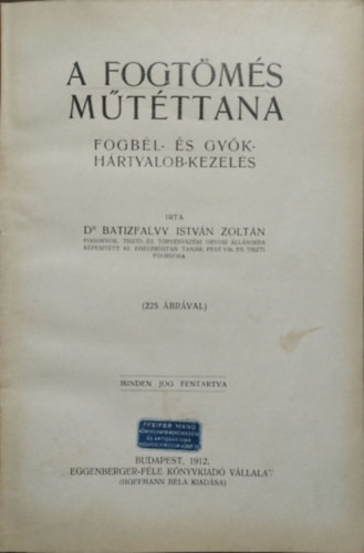 A fogtömés műtéttana - Fogbél- és gyökhártyalob-kezelés - Batizfalvy István Zoltán