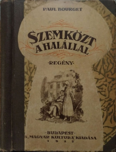 Szemközt a halállal - Paul Bourget