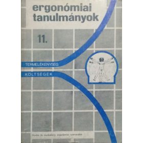   Ergonómiai tanulmányok 11. - Munka és munkahely ergonómiai szervezése -