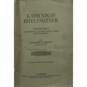   Katholikus hitelemzések - Vezérkönyv az általános iskola alsóbb osztályának hitoktatásához - Palkovich Viktor