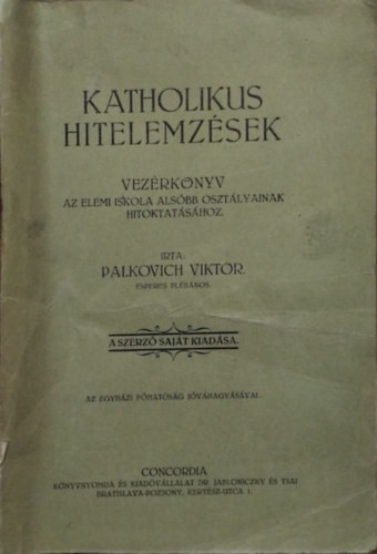 Katholikus hitelemzések - Vezérkönyv az általános iskola alsóbb osztályának hitoktatásához - Palkovich Viktor