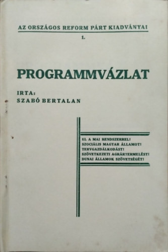 Programmvázlat (Az Országos Reform Párt kiadványai 1.) - Szabó Bertalan