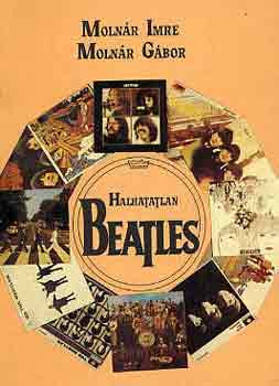 Halhatatlan Beatles - Molnár Imre-Molnár Gábor