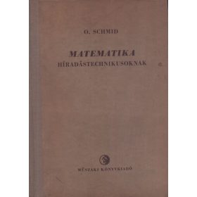 Matematika híradástechnikusoknak - Otto Schmid