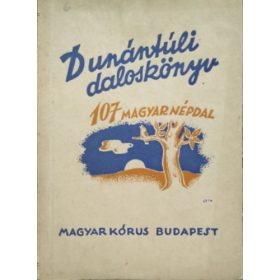 Dunántúli daloskönyv (107 magyar népdal) -