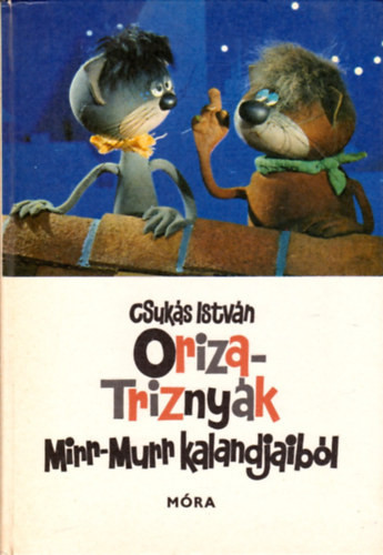 Oriza-Triznyák (Mirr-Murr kalandjaiból) - Csukás István