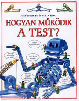 Hogyan működik a test? - Colin King; Judy Hindley