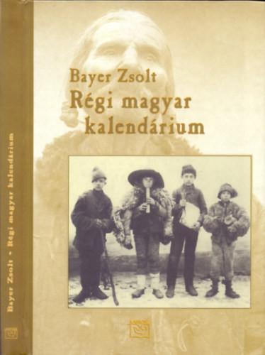 Régi magyar kalendárium - Bayer Zsolt