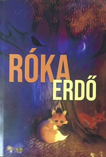 Rókaerdő - Zsoldos Árpád(szerk.)