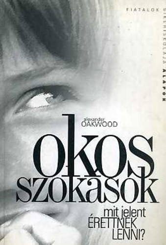 Okos szokások (mit jelent érettnek lenni?) - Alexander Oakwood