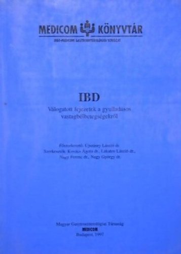 IBD - Válogatott fejezetek a gyulladásos vastagbélbetegségekről - Lakatos László - Nagy György - Daniel Rachmilewitz