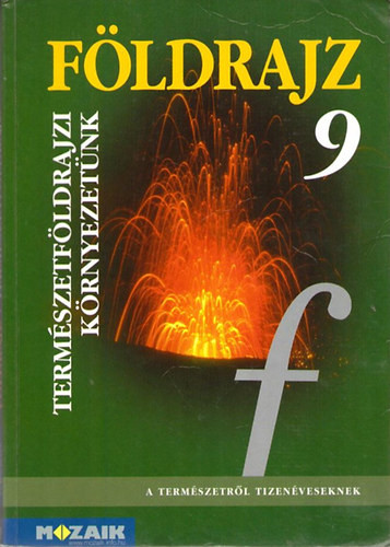 Földrajz 9. - Természetföldrajzi környezetünk - Dr. Kovács; Vízvári Albertné; Jónás Ilona