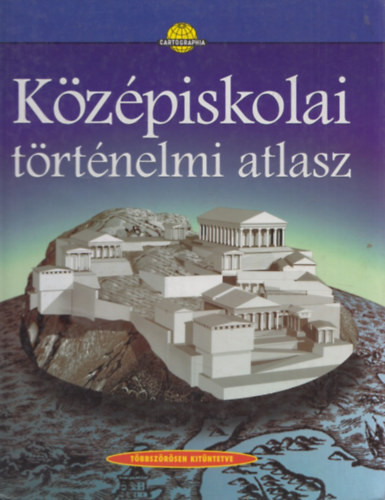 Középiskolai történelmi atlasz - Cartographia