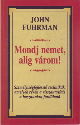 Mondj nemet, alig várom! - John Fuhrman