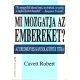 Mi mozgatja az embereket? Az eredményes kapcsolatépítés titka ( KULCS KÖNYVEK) - Robert Cavett