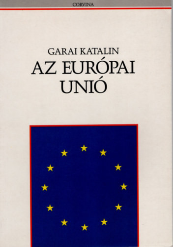 Az Európai Unió - Garai Katalin