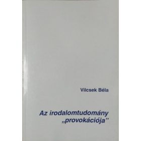   Az irodalomtudomány "provokációja" - Vilcsek Béla