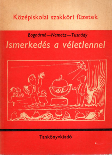 Ismerkedés a véletlennel - Bognárné-Nemetz-Tusnády