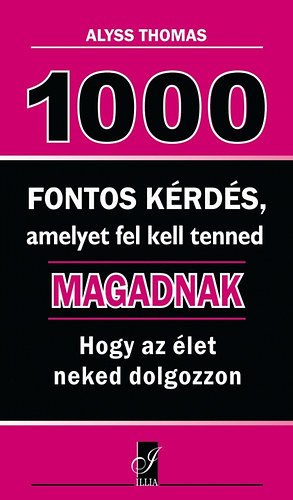 1000 fontos kérdés, amelyet fel kell tenned magadnak - Allys Thomas