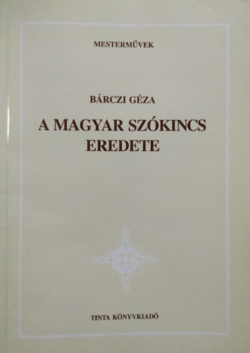 A magyar szókincs eredete - Bárczi Géza